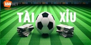 tài xỉu bóng đá các loại 188bet