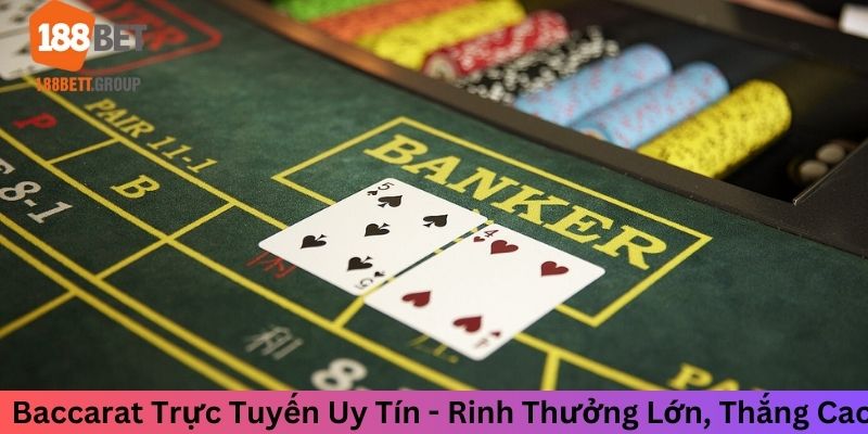 Baccarat trực tuyến uy tín 188bet