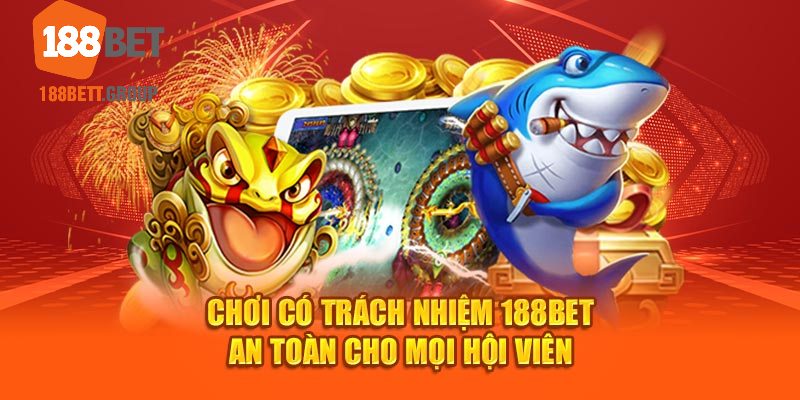 chơi có trách nhiệm 188BET