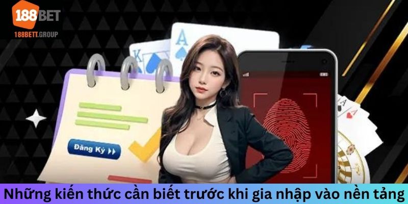 Những kiến thức cần biết trước khi gia nhập vào nền tảng