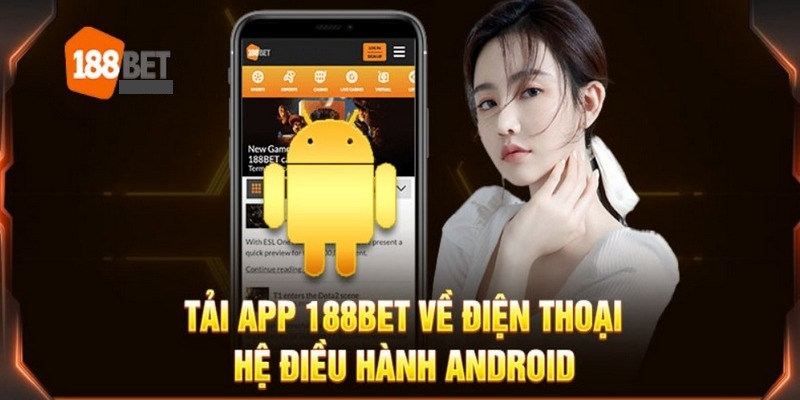 Cách tải app cá cược 188Bet với thiết bị Android